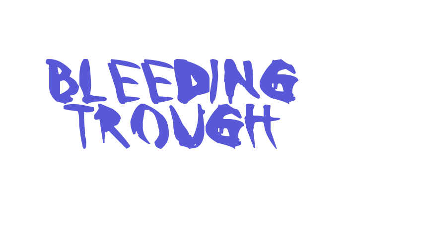 Bleeding Trough Font