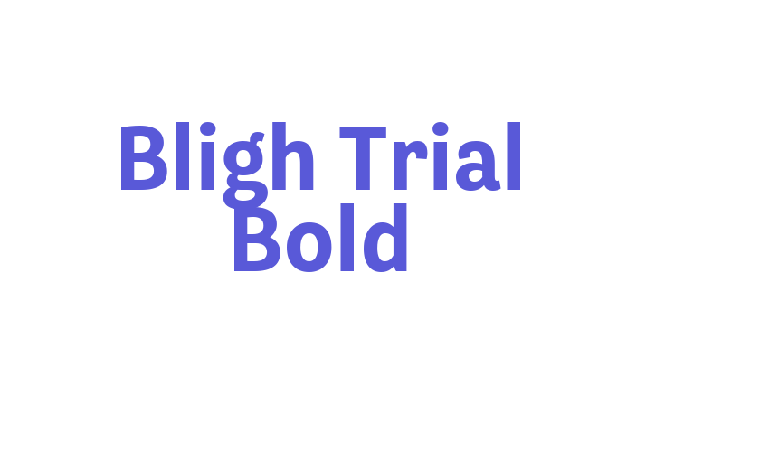 Bligh Trial Bold Font Download