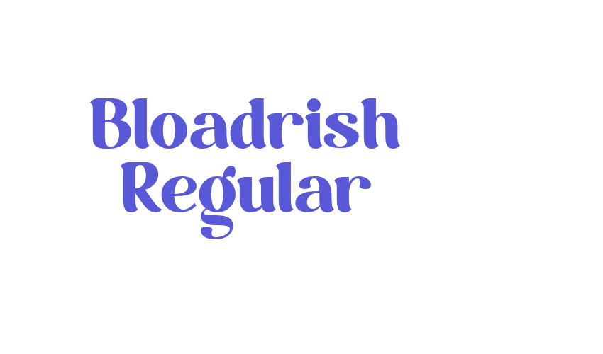 Bloadrish Regular Font