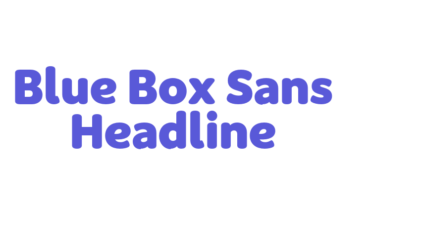 Blue Box Sans Headline Font