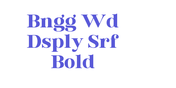 Bngg Wd Dsply Srf Bold Font Download