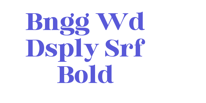 Bngg Wd Dsply Srf Bold Font