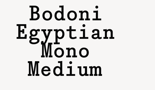 Bodoni Egyptian Mono Medium Font