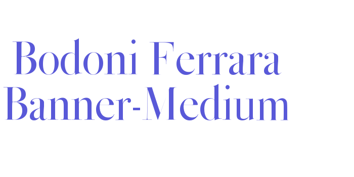 Bodoni Ferrara Banner-Medium Font