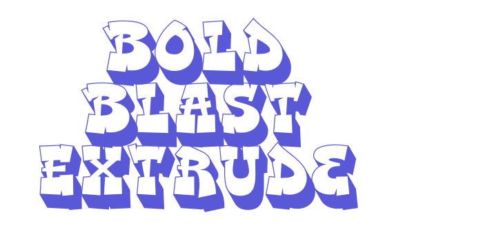 Bold Blast Extrude Font