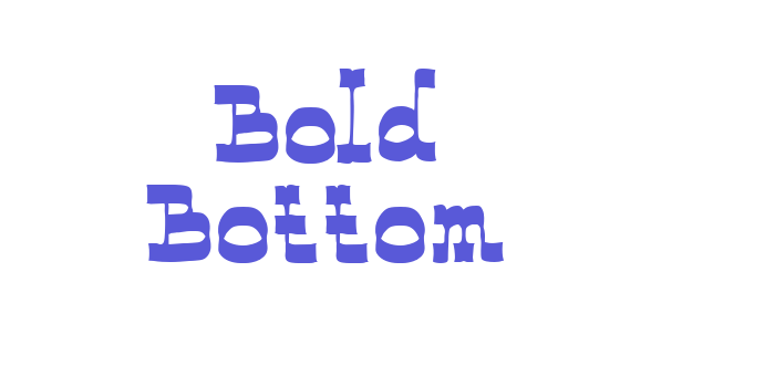 Bold Bottom Font