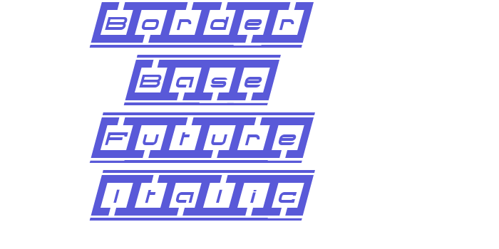 Border Base Future Italic Font Download