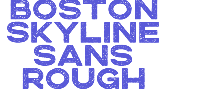 Boston Skyline Sans Rough Font Download