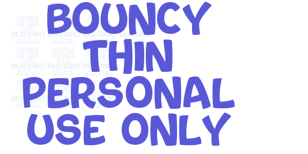 Bouncy Thin PERSONAL USE ONLY font free