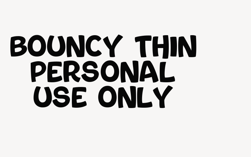 Bouncy Thin PERSONAL USE ONLY Font