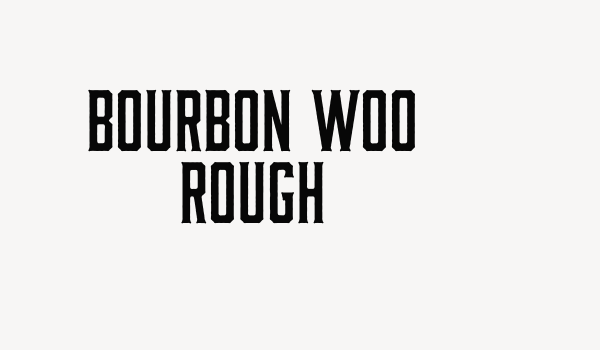 Bourbon W00 Rough Font