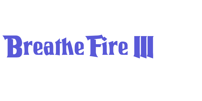 Breathe Fire III Font Download