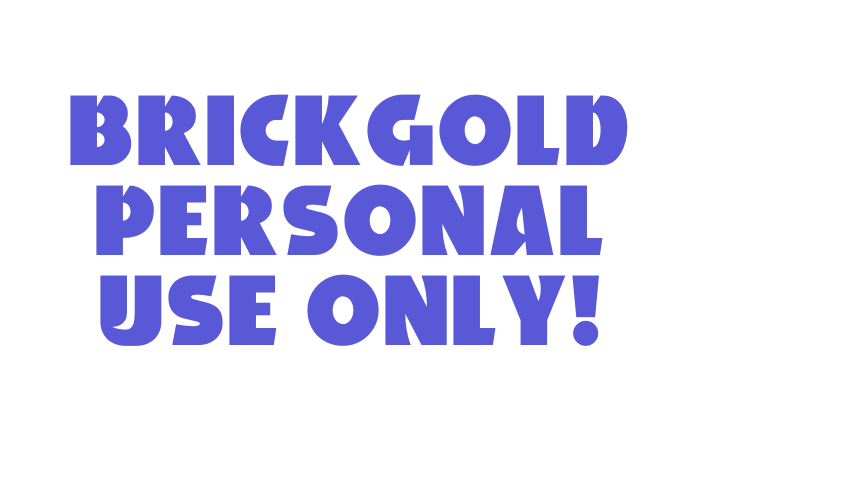 Brickgold PERSONAL USE ONLY! Font