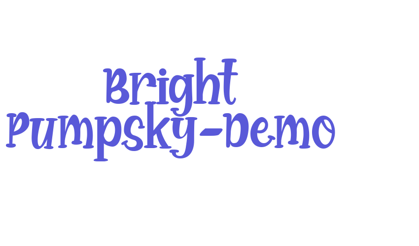 Bright Pumpsky-Demo Font