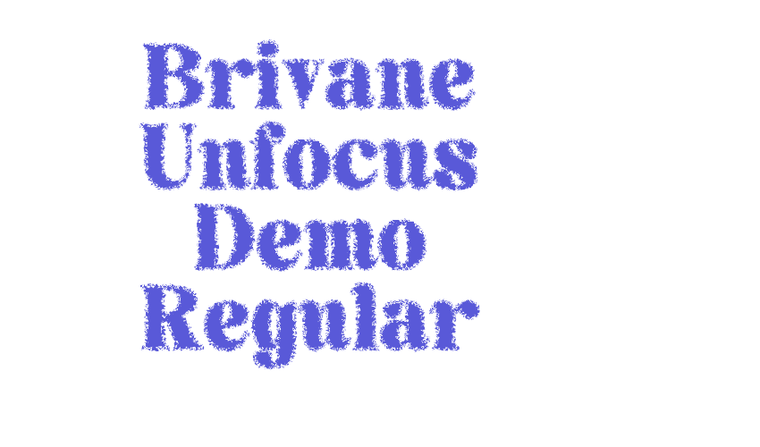 Brivane Unfocus Demo Regular Font