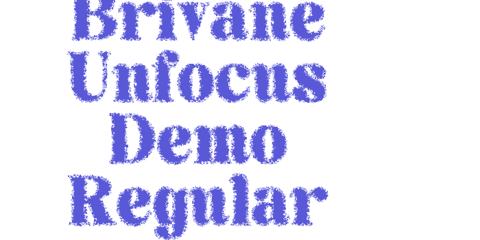 Brivane Unfocus Demo Regular Font