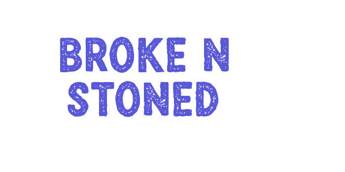 Broke N Stoned Font