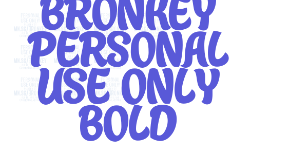 Bronkey PERSONAL USE ONLY Bold font free