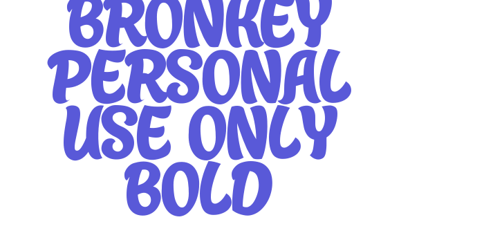 Bronkey PERSONAL USE ONLY Bold Font Download