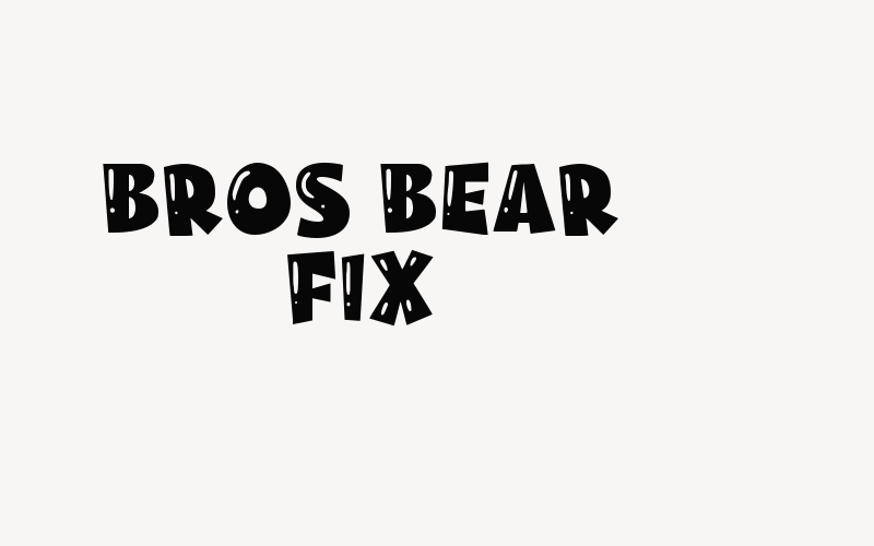 Bros Bear Fix Font