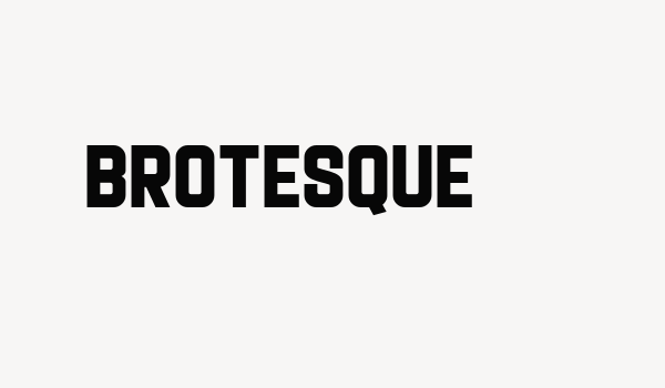 Brotesque Font