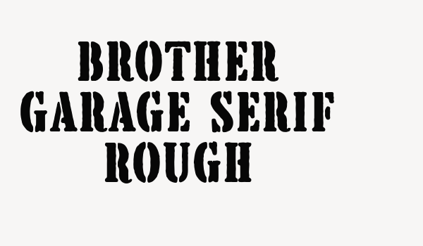 Brother Garage Serif Rough Font