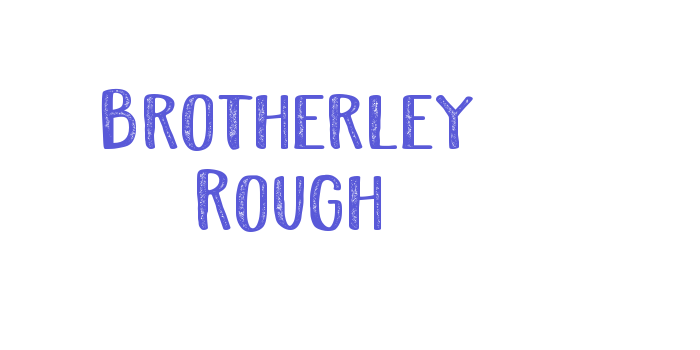 Brotherley Rough Font Download