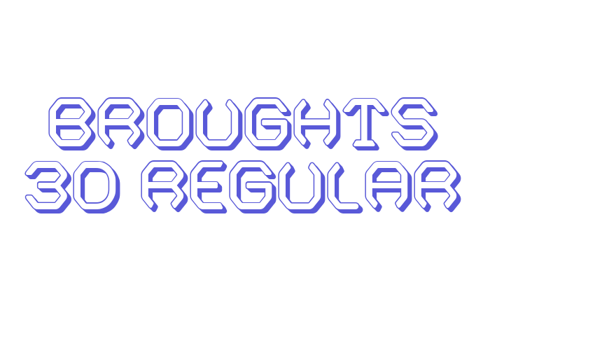 Broughts 3D Regular Font Download