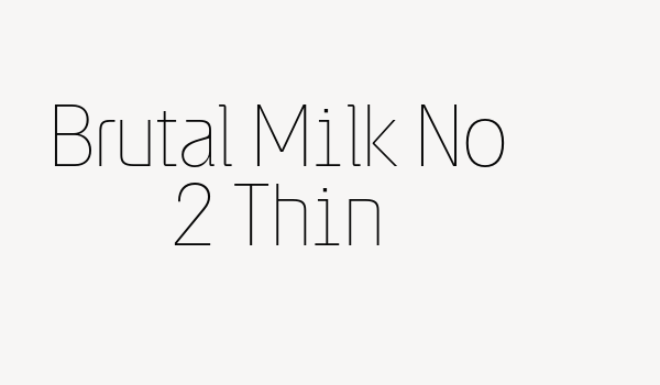 Brutal Milk No 2 Thin Font