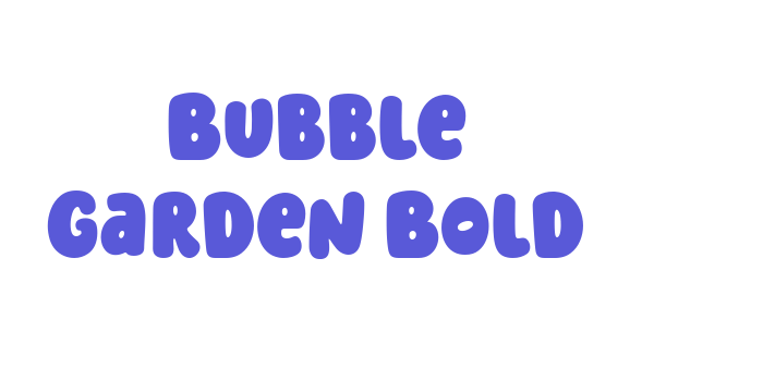 Bubble Garden Bold Font