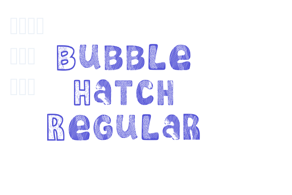 Bubble Hatch Regular