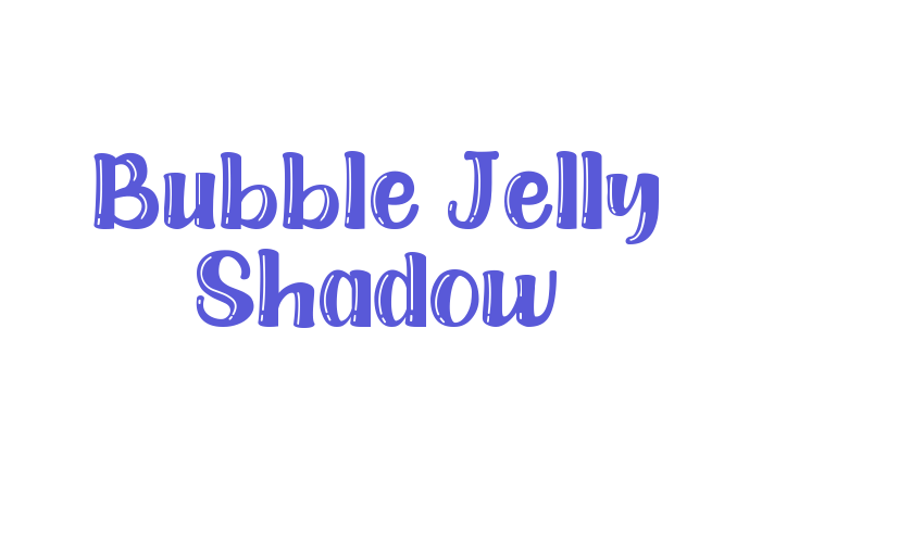 Bubble Jelly Shadow Font