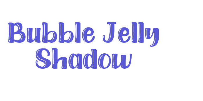 Bubble Jelly Shadow Font