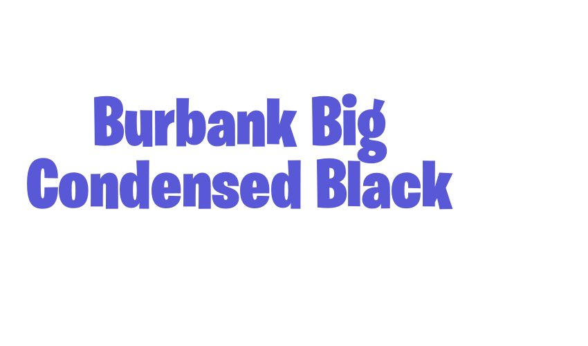 Burbank Big Condensed Black Font Download