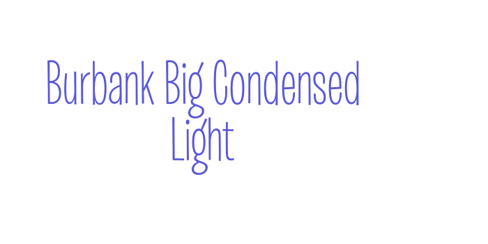 Burbank Big Condensed Light Font Download