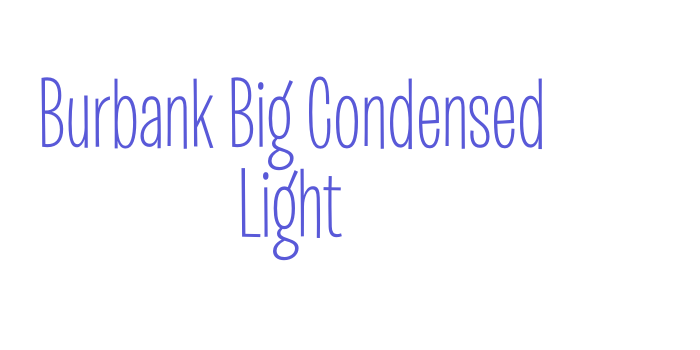 Burbank Big Condensed Light Font