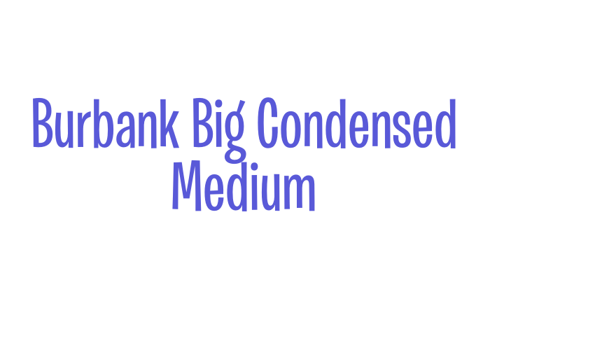 Burbank Big Condensed Medium Font Download