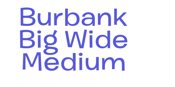 Burbank Big Wide Medium Font