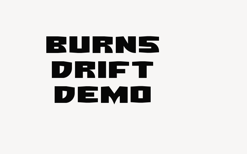 Burns Drift Demo Font