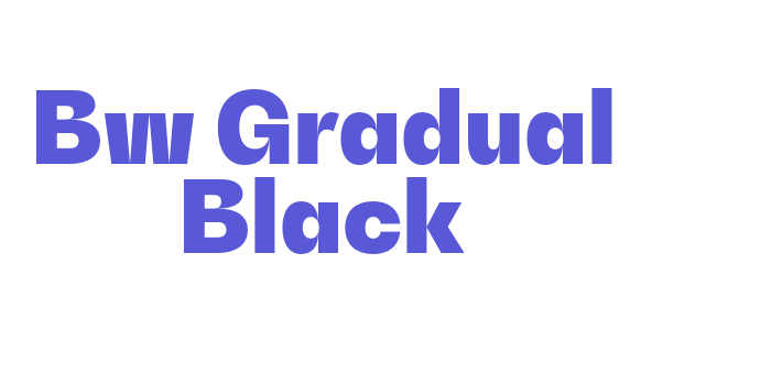 Bw Gradual Black Font Download