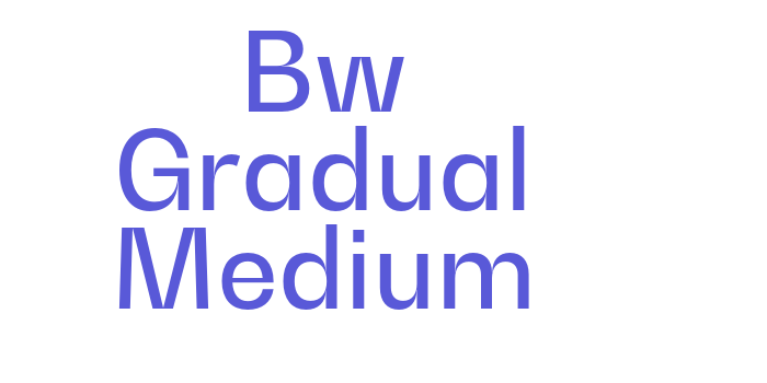 Bw Gradual Medium Font