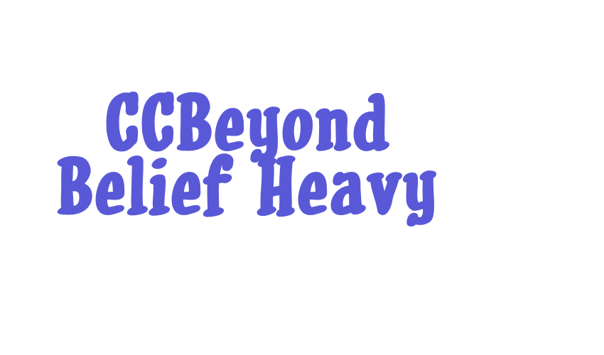 CCBeyond Belief Heavy Font