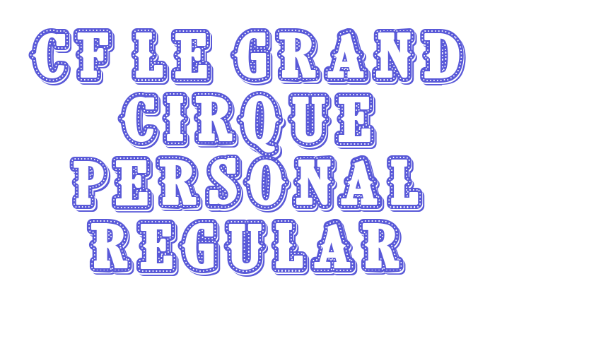 CF Le grand cirque Personal Regular Font Download