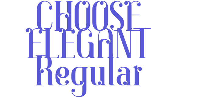 CHOOSE ELEGANT Regular Font