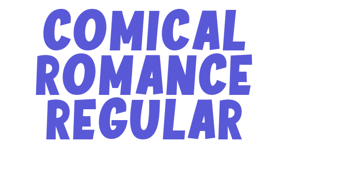 COMICAL ROMANCE Regular Font