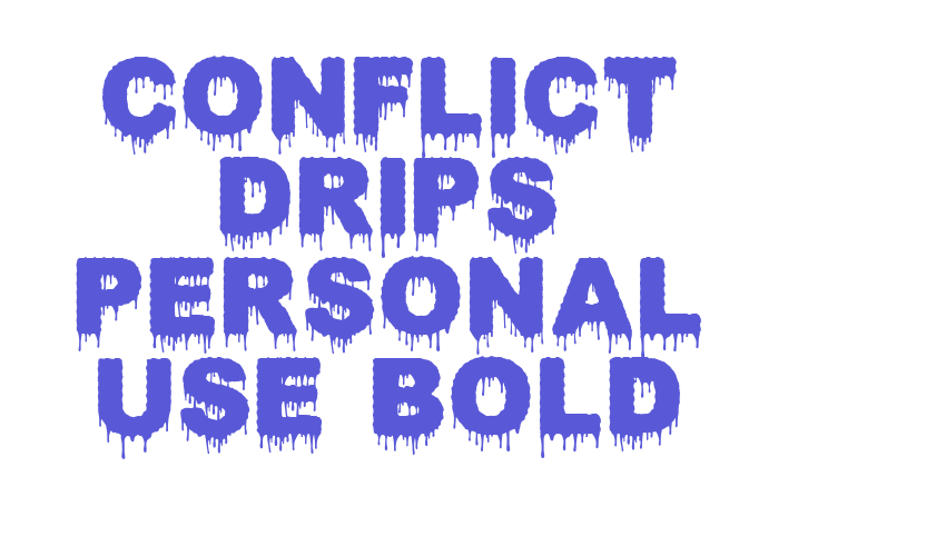 CONFLICT DRIPS PERSONAL USE Bold Font Download