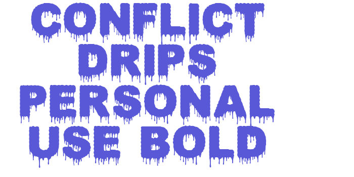 CONFLICT DRIPS PERSONAL USE Bold Font Download