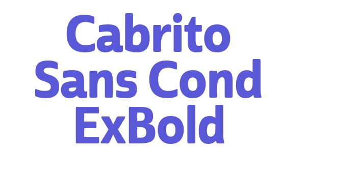 Cabrito Sans Cond ExBold Font