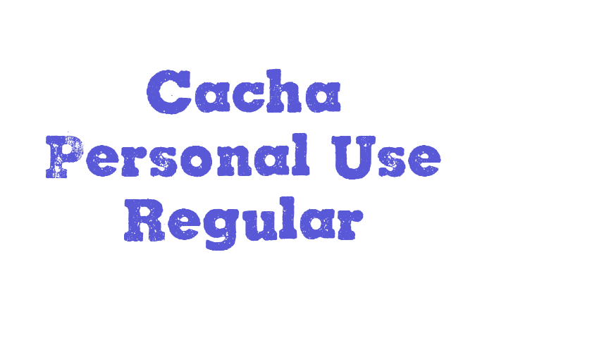 Cacha Personal Use Regular Font