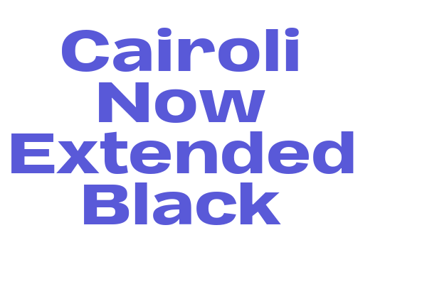 Cairoli Now Extended Black Font